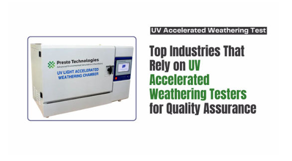 8 Industries that Rely on UV Accelerated Weathering Testers for Quality Assurance